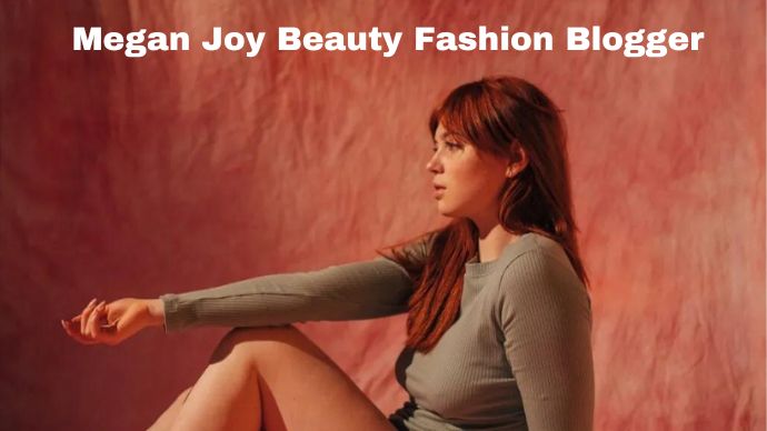Megan Joy Beauty Fashion Blogger